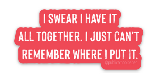 Have It Together Sticker - Public School Paper - S&H Co.