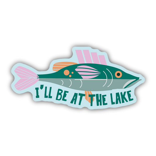 I'll be at the Lake - Sticker