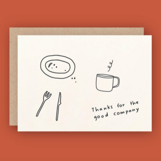 Thanks For The Good Company Letterpress Greeting Card