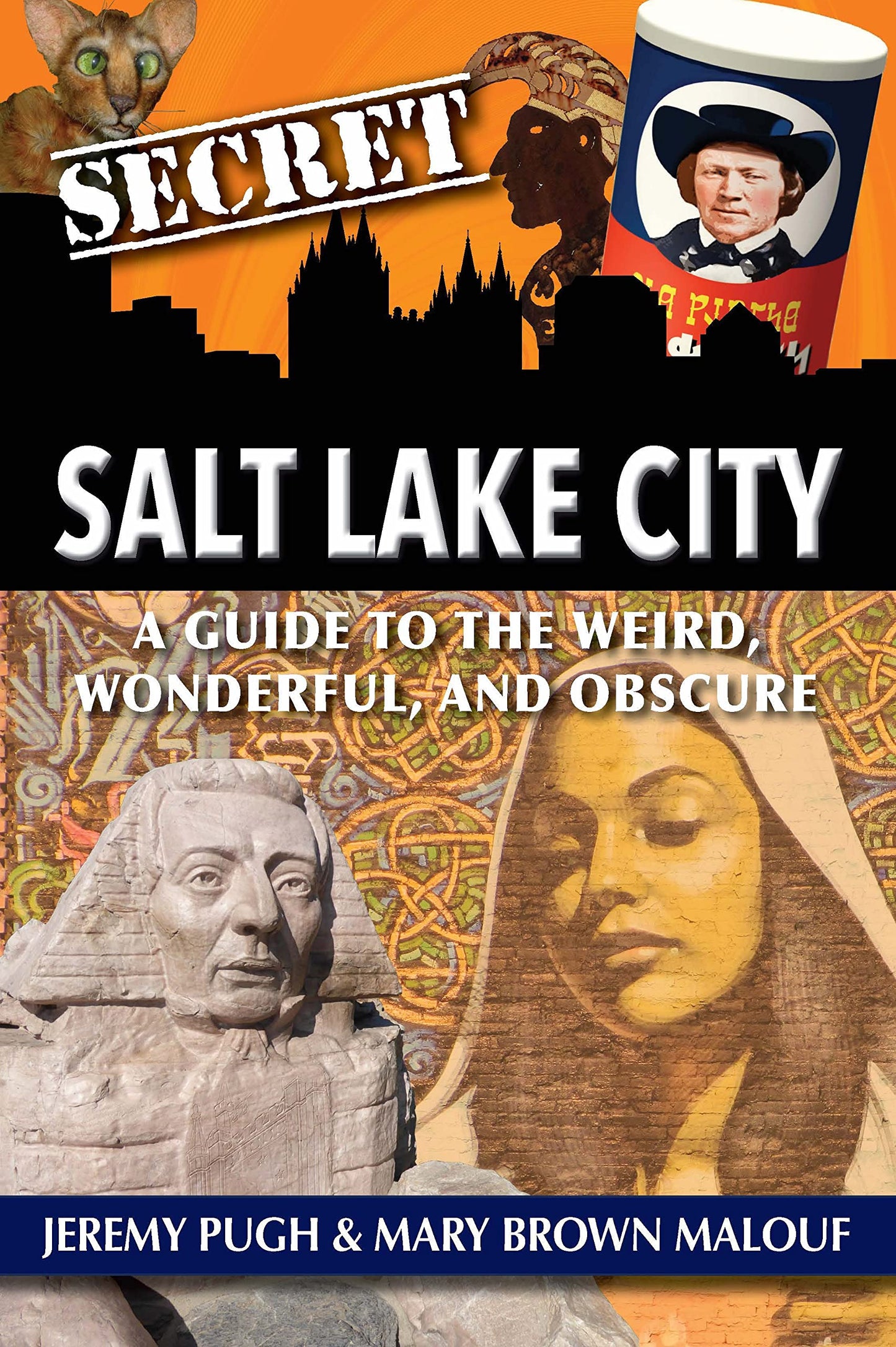 Secret Salt Lake City - A Guide to the Weird, Wonderful, and Obscure