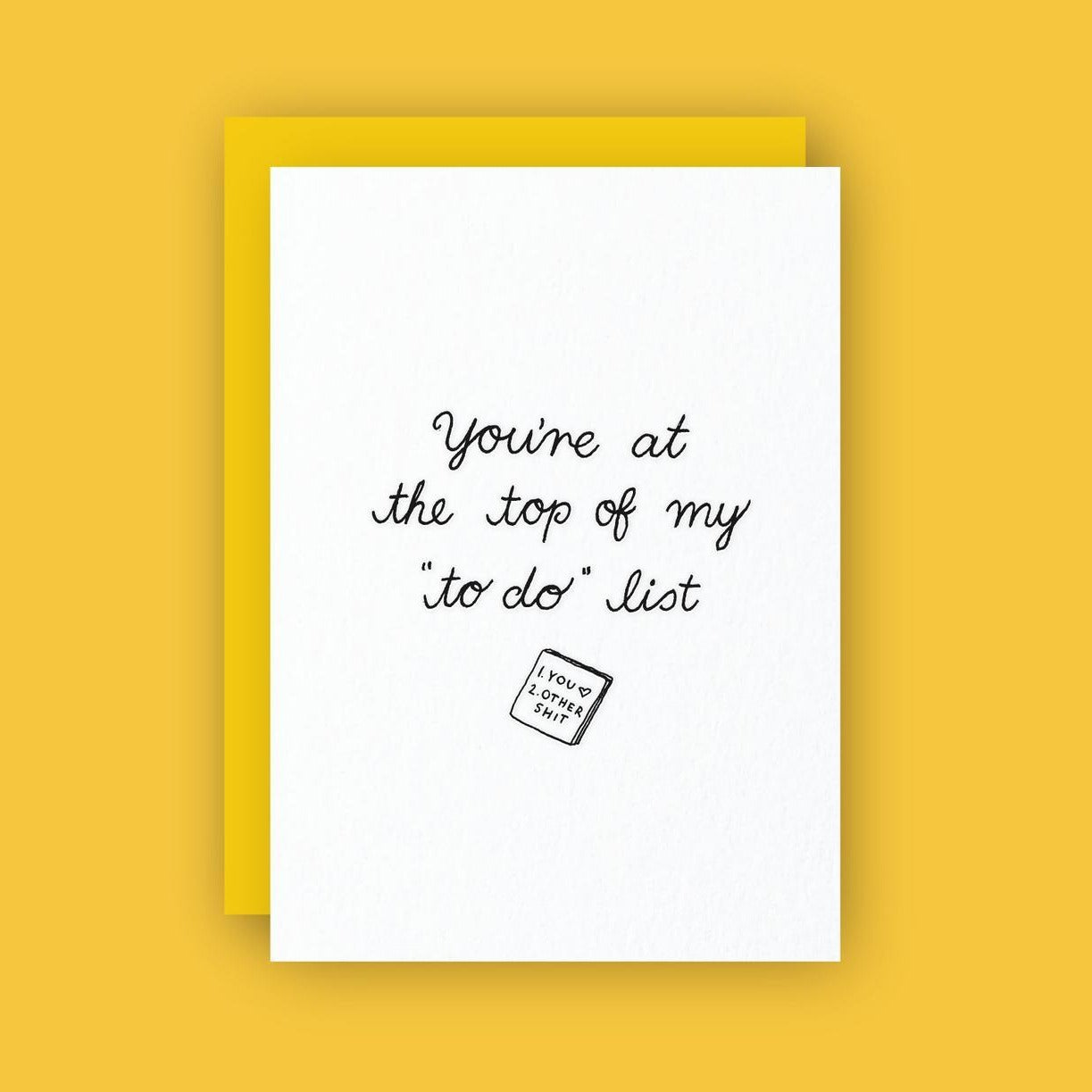 You're at the Top of My To-Do List Greeting Card